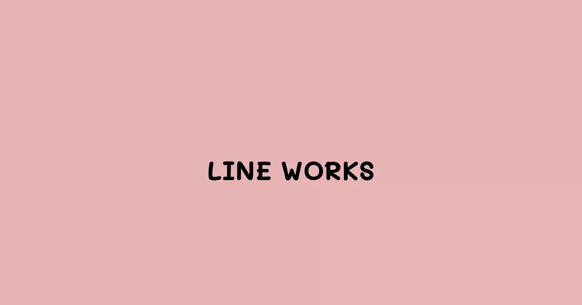 LINE WORKS